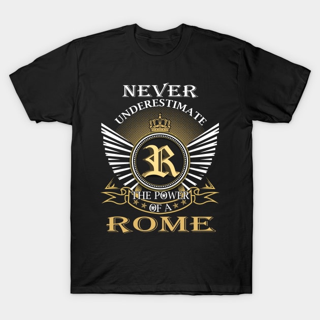 Never Underestimate ROME T-Shirt by Nap